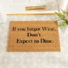 If You Forgot Wine, Don't Expect To Dine Doormat -DIY if you forgot wine don t expect to dine doormat8438637216471 01c MP